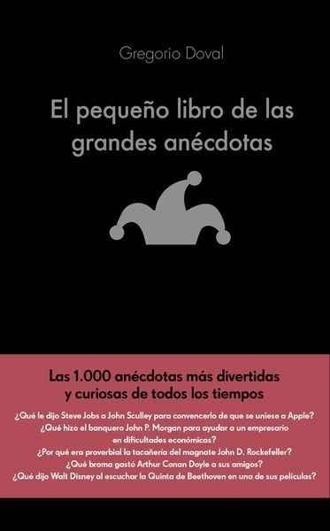 El pequeño libro de las grandes anécdotas "Las 1.000 anécdotas más divertidas y curiosas de todos los tiempos". 