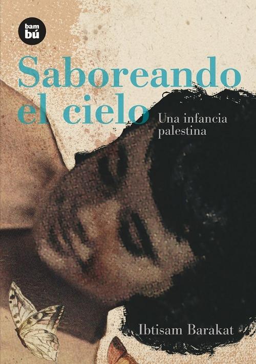 Saboreando el cielo "Una infancia palestina". 