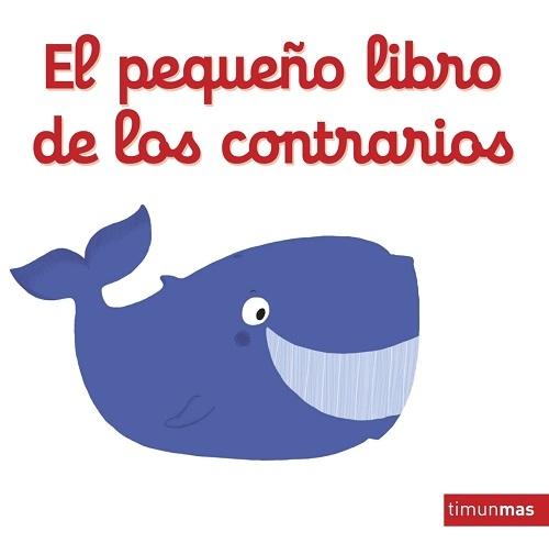 El pequeño libro de los contrarios. 