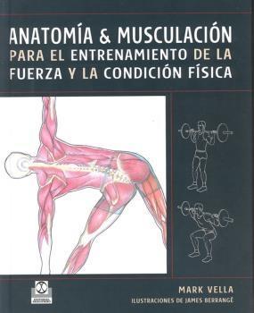 Anatomia & musculación para el entrenamiento de la fuerza y la condición física