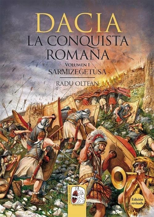 Dacia. La conquista romana - Vol. 1: Sarmizegetusa. 