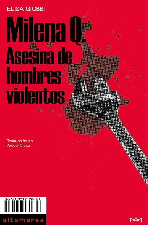 Milena Q. "Asesina de hombres violentos"