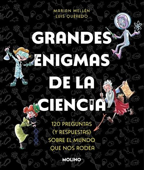 Grandes enigmas de la ciencia "120 preguntas (y respuestas) sobre el mundo que nos rodea". 