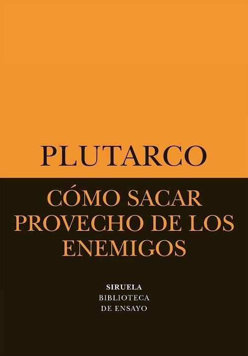 Cómo sacar provecho de los enemigos "Cómo distinguir a un adulador de un amigo". 