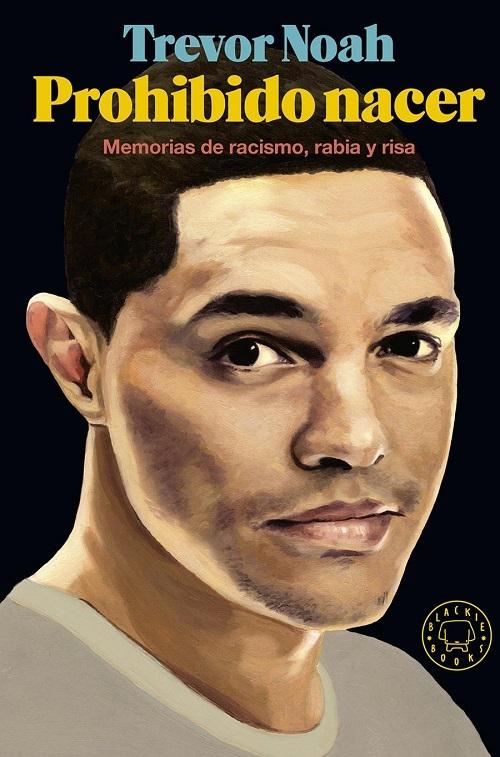 Prohibido nacer "Memorias de racismo, rabia y risa". 