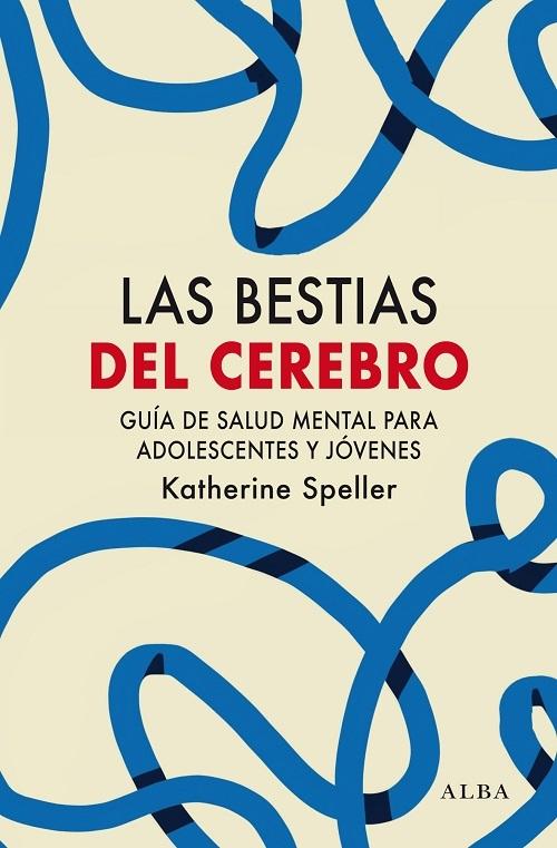 Las bestias del cerebro "Guía de salud mental para adolescentes y jóvenes". 