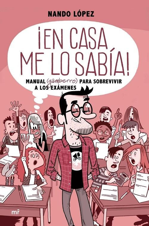 ¡En casa me lo sabía! "Manual (gamberro) para sobrevivir a los exámenes". 