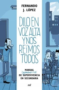 Dilo en voz alta y nos reímos todos "Manual (gamberro) de supervivencia en secundaria". 