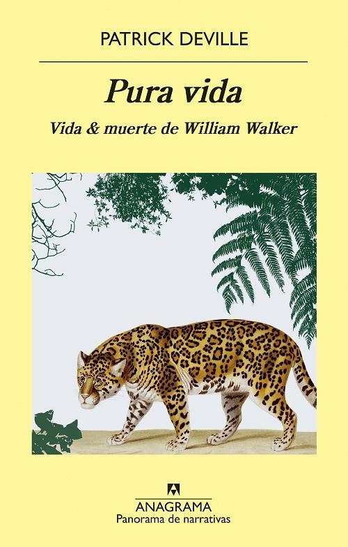Pura vida "Vida & muerte de William Walker"