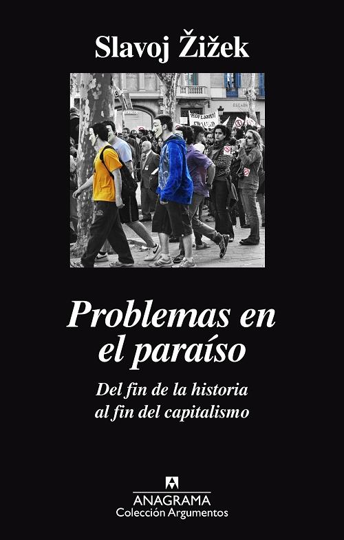 Problemas en el paraiso "Del fín de la historia al fín del capitalismo". 