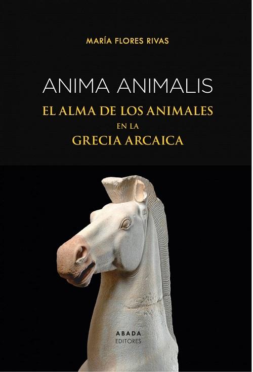Anima animalis "El alma de los animales en la Grecia arcaica". 