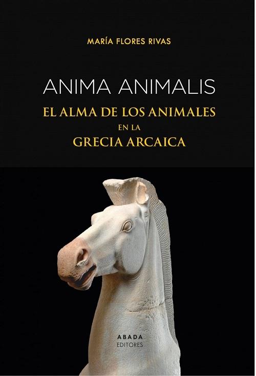 Anima animalis "El alma de los animales en la Grecia arcaica"