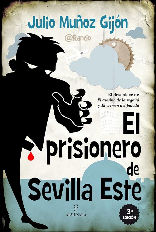 El prisionero de Sevilla Este "(El desenlace de <El asesino de la regañá> y <El crimen del palodú>)"