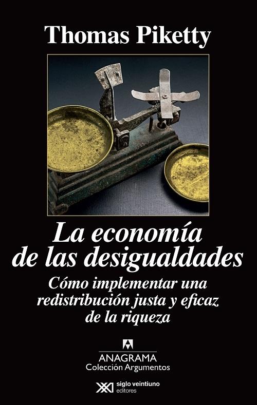La economía de las desigualdades "Cómo implementar una redistribución justa y eficaz". 