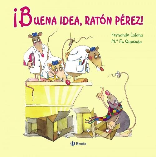 ¡Buena idea, ratón Pérez!. 