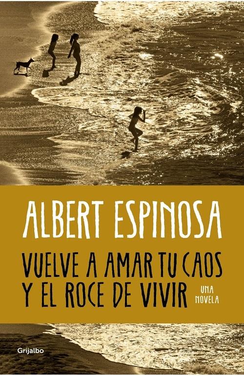 Vuelve a amar tu caos y el roce de vivir