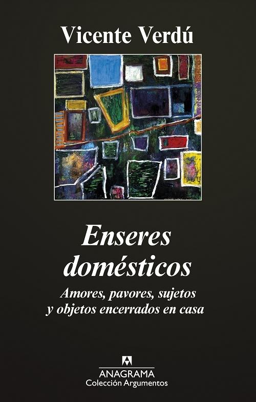 Enseres domésticos "Amores, pavores, sujetos y objetos encerrados en casa". 