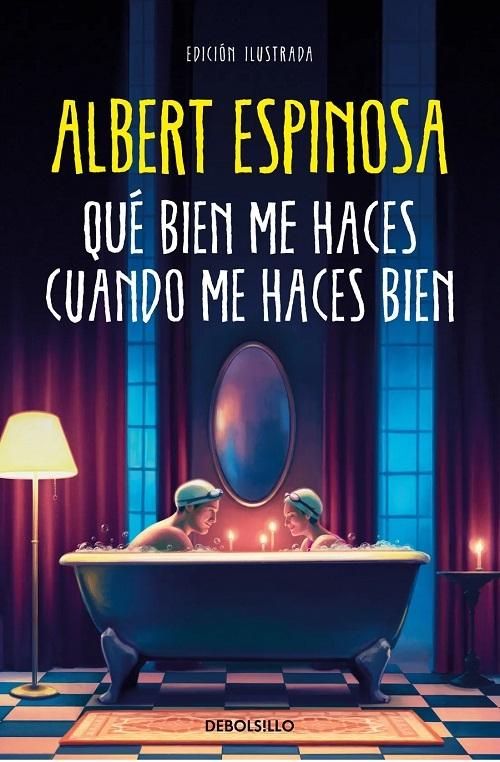 Qué bien me haces cuando me haces bien "(Edición ilustrada)"