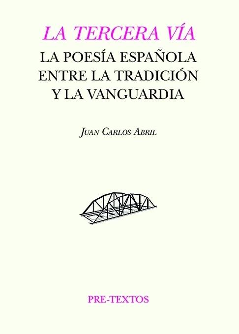 La tercera vía "La poesía española entre la tradición y la vanguardia". 