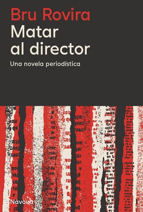 Matar al director "Una novela periodística"