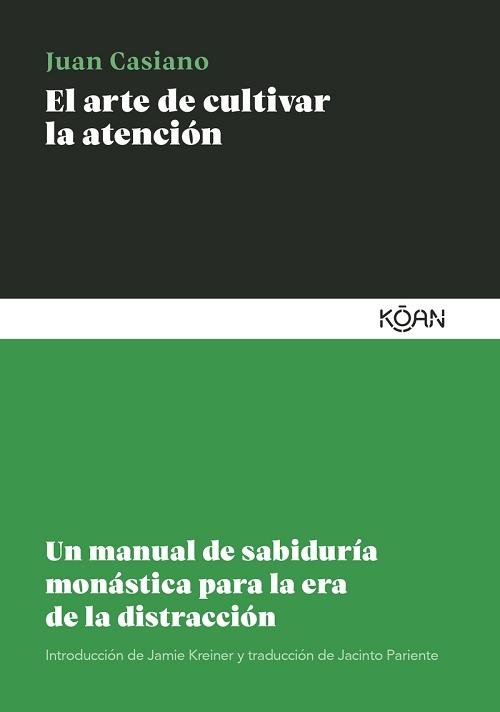 El arte de cultivar la atención "Un manual de sabiduría monástica para la era de la distracción"