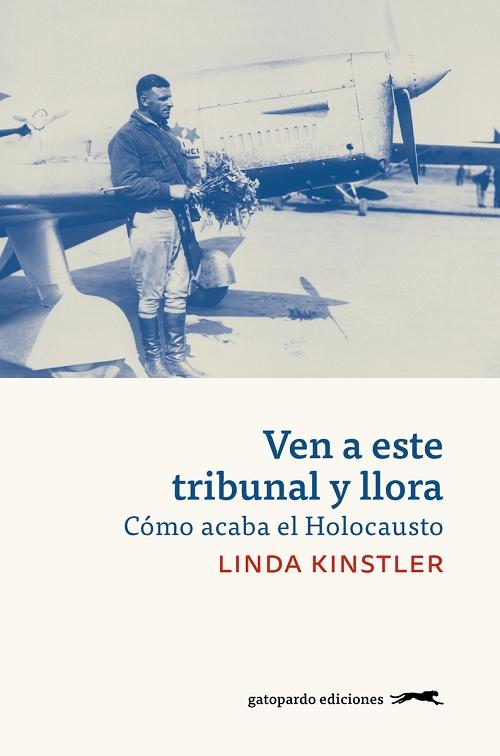 Ven a este tribunal y llora "Cómo acaba el Holocausto". 