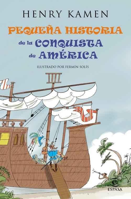Pequeña historia de la Conquista de América. 
