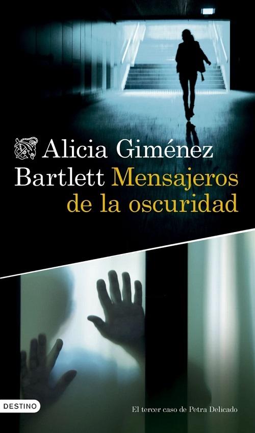 Mensajeros de la oscuridad (Un caso de Petra Delicado - 3) ·  Giménez-Bartlett, Alicia: Destino, Ediciones -978-84-233-6463-3 - Libros  Polifemo