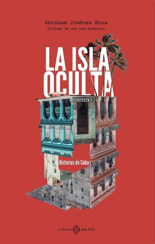 La isla oculta "Historias de Cuba". 