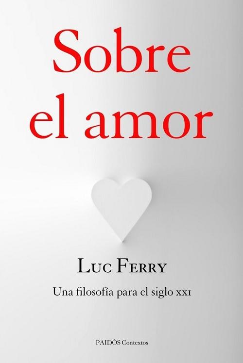 Sobre el amor "Una filosofía para el siglo XXI"