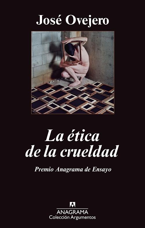 La ética de la crueldad. 