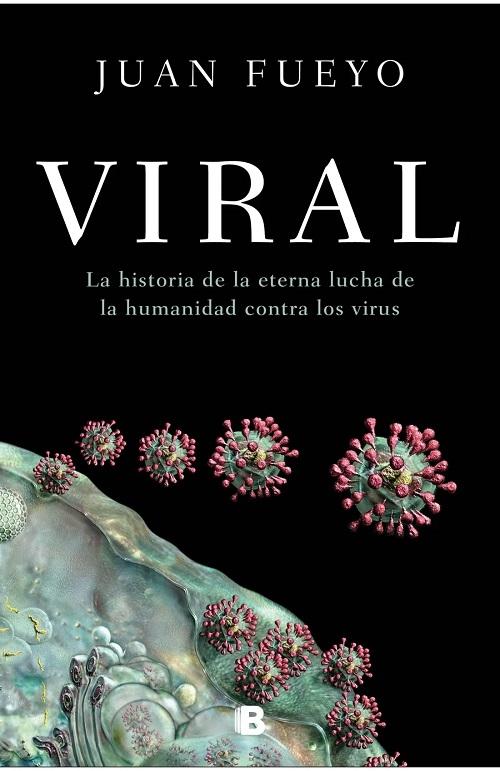 Viral "La historia de la eterna lucha de la humanidad contra los virus". 