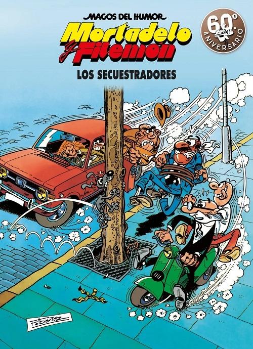 Mortadelo y Filemón. Los secuestradores "(Magos del Humor - 191)". 