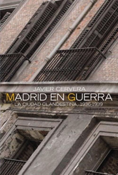 Madrid en guerra "La ciudad clandestina, 1936-1939"