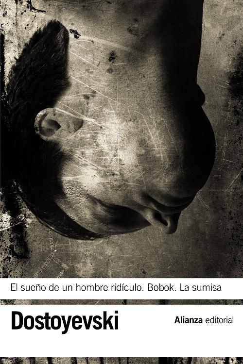 El sueño de un hombre ridículo / Bobok / La sumisa. 