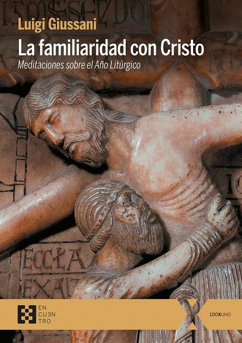 La familiaridad con Cristo "Meditaciones sobre el Año Litúrgico". 