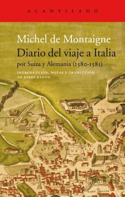 Diario del viaje a Italia por Suiza y Alemania (1580-1581). 