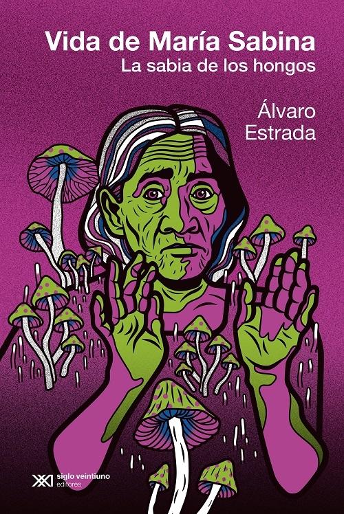 Vida de María Sabina "La sabia de los hongos". 