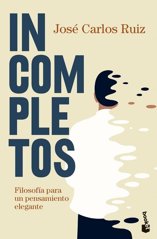 Incompletos "Filosofía para un pensamiento elegante"