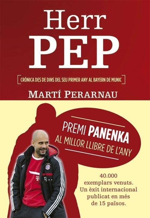 Herr Pep "Crònica des de dins del seu primer any al Bayern de Munic"