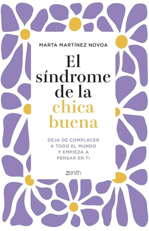 El síndrome de la chica buena "Deja de complacer a todo el mundo y empieza a pensar en ti". 