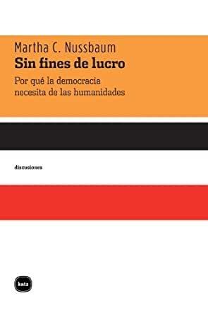 Sin fines de lucro "Por qué la democracia necesita de las humanidades". 