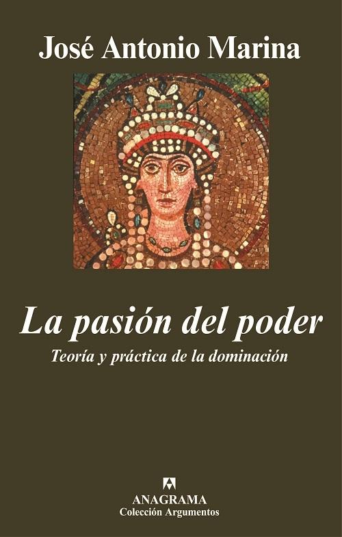 La pasión del poder "Teoría y práctica de la dominación"