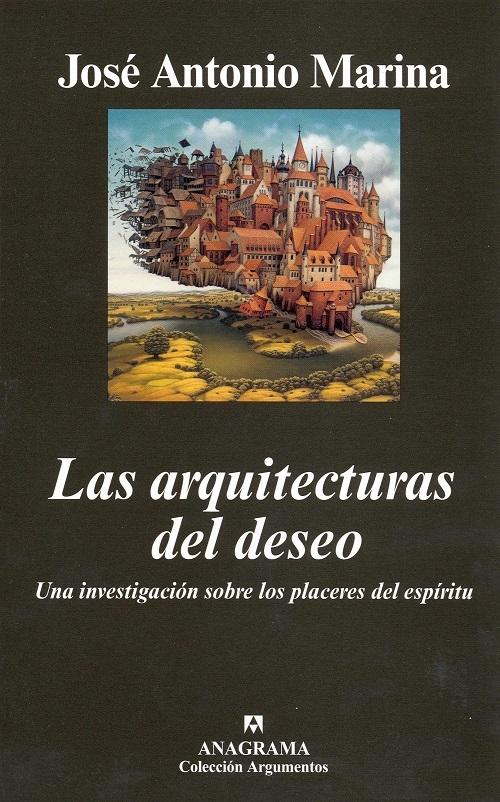 Las arquitecturas del deseo "Una investigación sobre los placeres del espíritu"