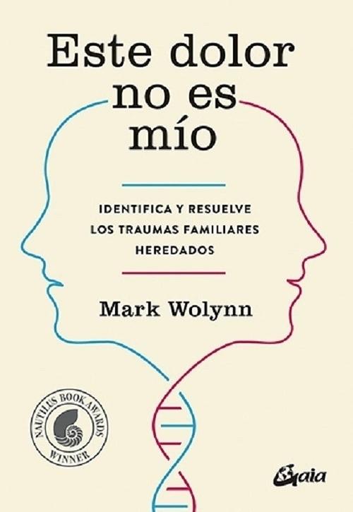 Este dolor no es mío "Identifica y resuelve los traumas familiares heredados". 