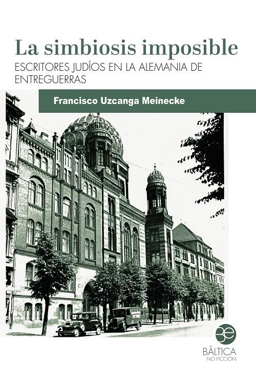 La simbiosis imposible "Escritores judíos en la Alemania de entreguerras"