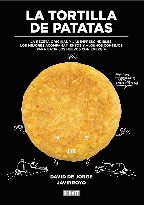 La tortilla de patatas "La receta original y las imprescindibles, los mejores acompañamientos y algunos consejos...".