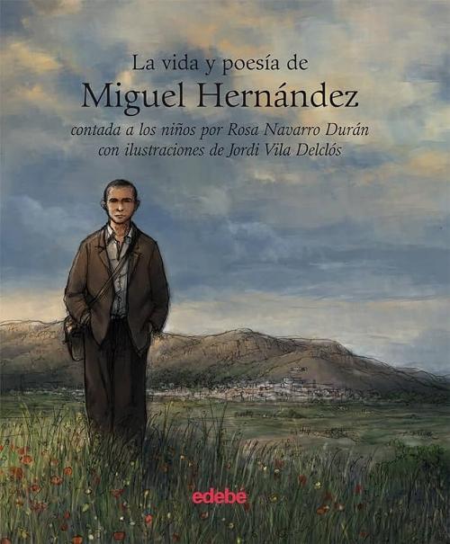 La vida y poesía de Miguel Hernández "Contada a los niños". 