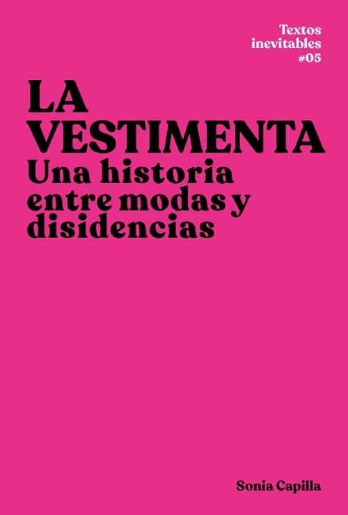 La vestimenta "Una historia entre modas y disidencias"