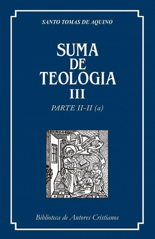 Suma de Teología - III "Parte II-II (a)". 